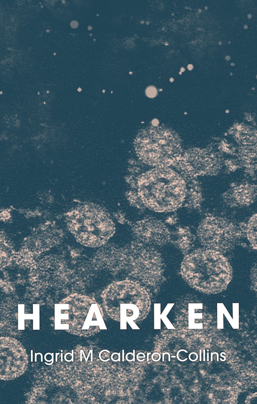 Poetry book "Hearken" by author Ingrid M. Calderon-Collins
